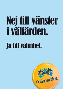 JA TILL VALFRIHET. Folkpartiet säger ja till humor på valaffischerna, och nej till "vänster i välfärden."